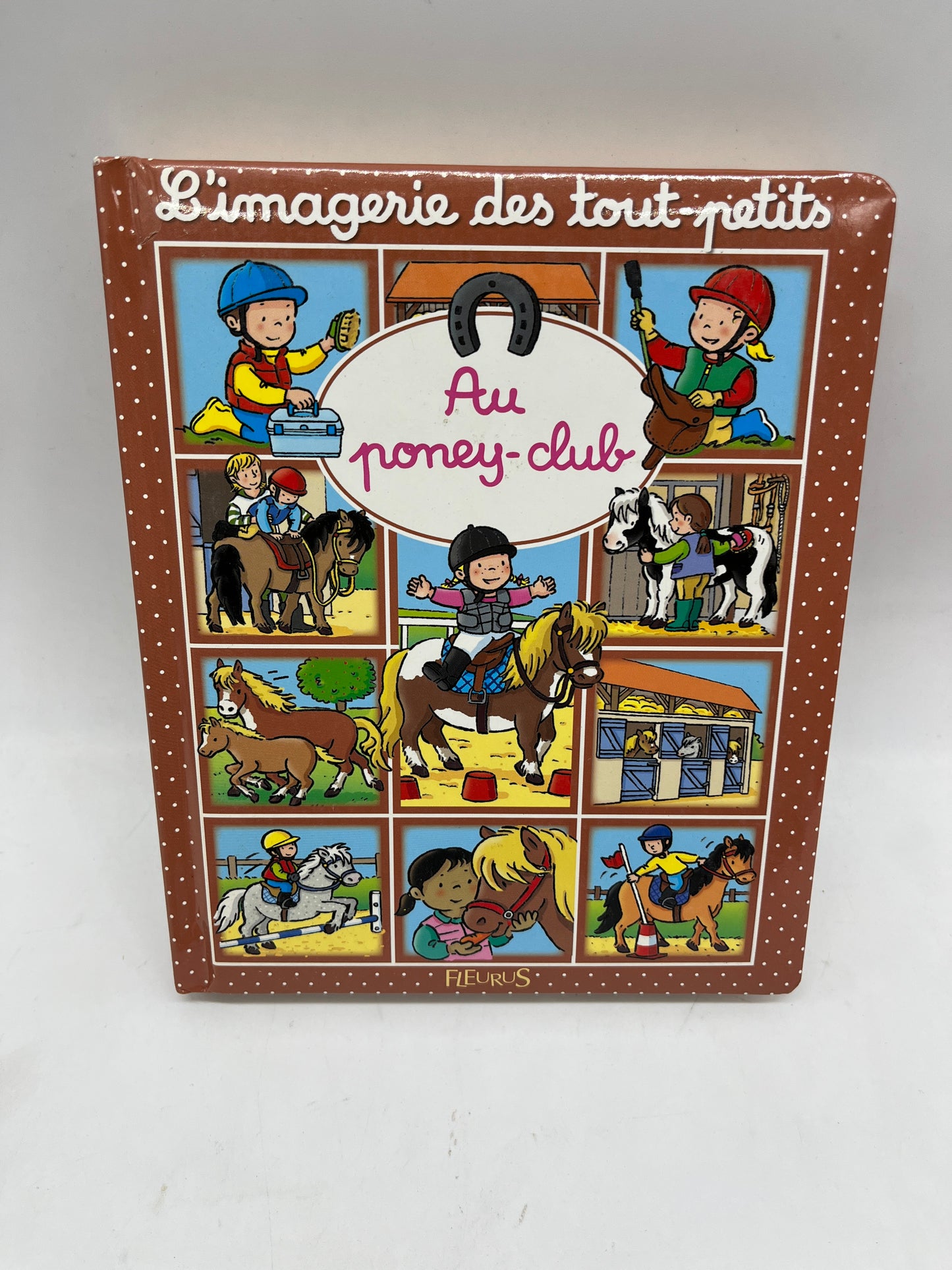 livre Imagerie des touts petits Éditions Fleurus Thème Au poney club chevaux Neuf jamais ouvert