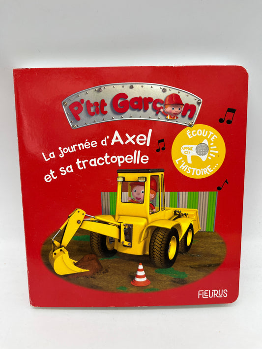 Livre sonore P’tit garçon modèle La journée D’Axel et sa tractopelle édition Fleurus Neuf